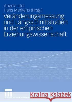 Veränderungsmessung Und Längsschnittstudien in Der Empirischen Erziehungswissenschaft Ittel, Angela 9783531152837 Vs Verlag Fur Sozialwissenschaften