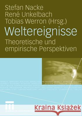 Weltereignisse: Theoretische Und Empirische Perspektiven Nacke, Stefan 9783531153117 Vs Verlag F R Sozialwissenschaften