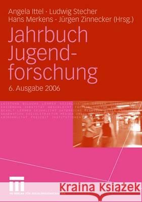 Jahrbuch Jugendforschung: 6. Ausgabe 2006 Ittel, Angela 9783531153537 Vs Verlag Fur Sozialwissenschaften