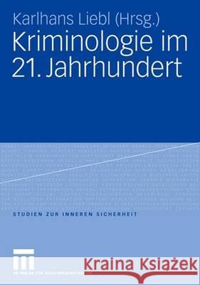 Kriminologie Im 21. Jahrhundert Liebl, Karlhans 9783531153551 Vs Verlag Fur Sozialwissenschaften