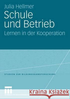 Schule Und Betrieb: Lernen in Der Kooperation Hellmer, Julia 9783531153582 Vs Verlag Fur Sozialwissenschaften