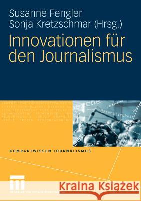 Innovationen Für Den Journalismus Fengler, Susanne 9783531154503 VS Verlag