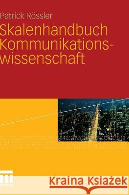 Skalenhandbuch Kommunikationswissenschaft Rössler, Patrick 9783531154534 VS Verlag