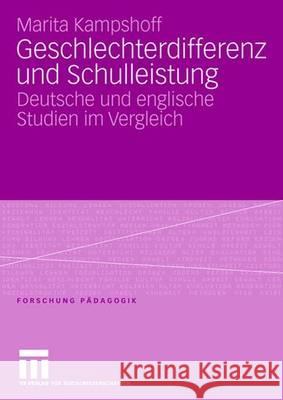 Geschlechterdifferenz Und Schulleistung: Deutsche Und Englische Studien Im Vergleich Kampshoff, Marita 9783531154800 Vs Verlag Fur Sozialwissenschaften