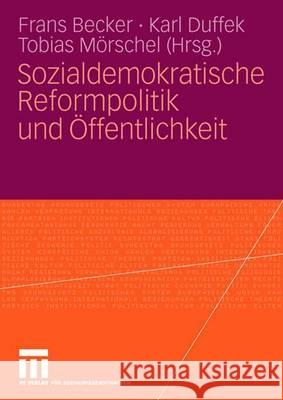 Sozialdemokratische Reformpolitik und Öffentlichkeit Frans Becker, Karl Duffek, Tobias Mörschel 9783531155081 Springer Fachmedien Wiesbaden