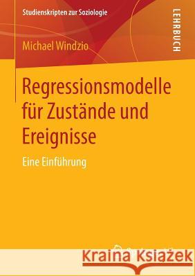 Regressionsmodelle Für Zustände Und Ereignisse: Eine Einführung Windzio, Michael 9783531155548
