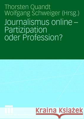 Journalismus Online - Partizipation Oder Profession? Quandt, Thorsten 9783531155890