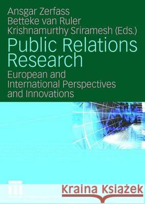 Public Relations Research: European and International Perspectives and Innovations Zerfaß, Ansgar Ruler, Betteke van Sriramesh, Krishnamurthy 9783531156026 VS Verlag