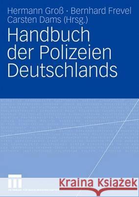 Handbuch Der Polizeien Deutschlands Groß, Hermann Frevel, Bernhard Dams, Carsten 9783531157092