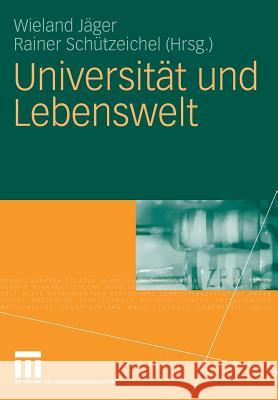 Universität Und Lebenswelt: Festschrift Für Heinz Abels Jäger, Wieland 9783531157139