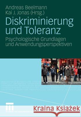 Diskriminierung Und Toleranz: Psychologische Grundlagen Und Anwendungsperspektiven Beelmann, Andreas 9783531157320 VS Verlag