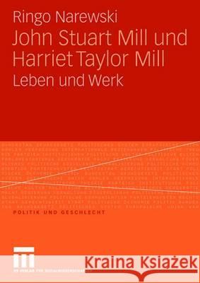 John Stuart Mill Und Harriet Taylor Mill: Leben Und Werk Ringo Narewski 9783531157351 Vs Verlag Fur Sozialwissenschaften