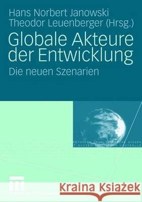 Globale Akteure Der Entwicklung: Die Neuen Szenarien Janowski, Hans Norbert 9783531158204 Vs Verlag Fur Sozialwissenschaften