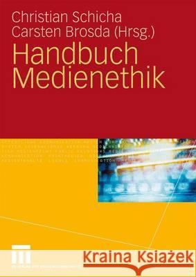 Handbuch Medienethik Schicha, Christian Brosda, Carsten  9783531158228 VS Verlag