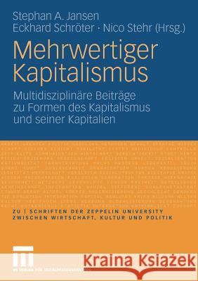 Mehrwertiger Kapitalismus: Multidisziplinäre Beiträge Zu Formen Des Kapitals Und Seiner Kapitalien Jansen, Stephan A. 9783531158648