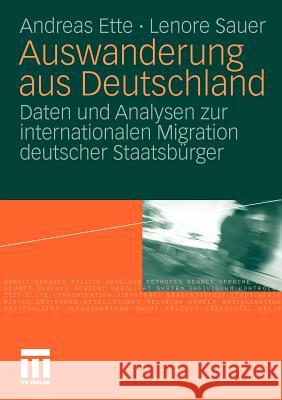 Auswanderung Aus Deutschland: Daten Und Analysen Zur Internationalen Migration Deutscher Staatsbürger Ette, Andreas 9783531158693