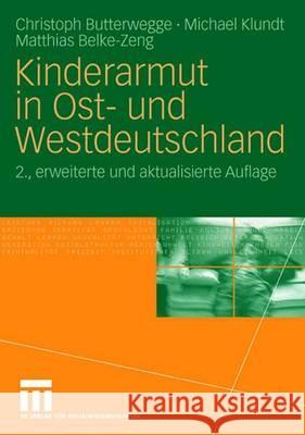 Kinderarmut in Ost- Und Westdeutschland Butterwegge, Christoph 9783531159157 VS Verlag