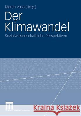 Der Klimawandel: Sozialwissenschaftliche Perspektiven Voss, Martin 9783531159256