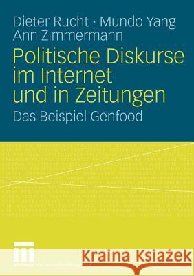 Politische Diskurse Im Internet Und in Zeitungen: Das Beispiel Genfood Rucht, Dieter 9783531159423 Vs Verlag Fur Sozialwissenschaften