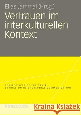 Vertrauen Im Interkulturellen Kontext Jammal, Elias 9783531159652 Vs Verlag F R Sozialwissenschaften