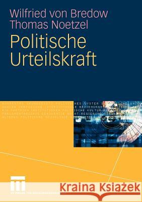 Politische Urteilskraft Bredow, Wilfried von Noetzel, Thomas  9783531159782 VS Verlag