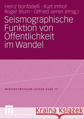 Seismographische Funktion Von Öffentlichkeit Im Wandel Bonfadelli, Heinz 9783531159881