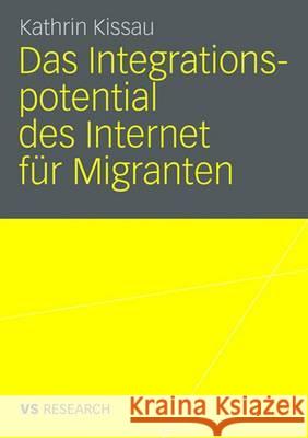 Das Integrationspotential Des Internet Für Migranten Kissau, Kathrin 9783531159911