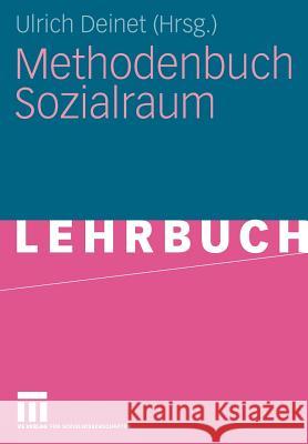 Methodenbuch Sozialraum Deinet, Ulrich   9783531159997 VS Verlag