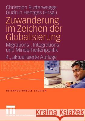 Zuwanderung Im Zeichen Der Globalisierung: Migrations-, Integrations- Und Minderheitenpolitik Butterwegge, Christoph 9783531160863