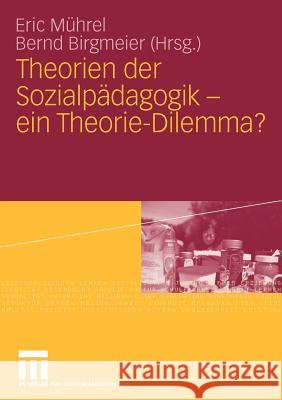 Theorien Der Sozialpädagogik - Ein Theorie-Dilemma? Mührel, Eric 9783531161280 VS Verlag