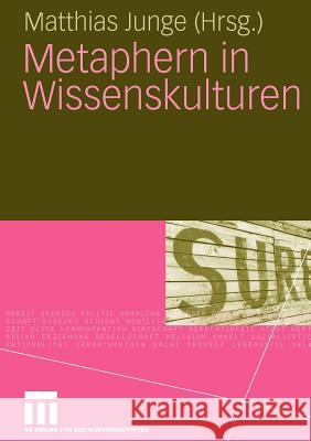 Metaphern in Wissenskulturen Junge, Matthias   9783531161365 VS Verlag