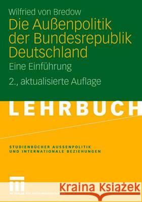 Die Außenpolitik Der Bundesrepublik Deutschland: Eine Einführung Von Bredow, Wilfried 9783531161594 VS Verlag