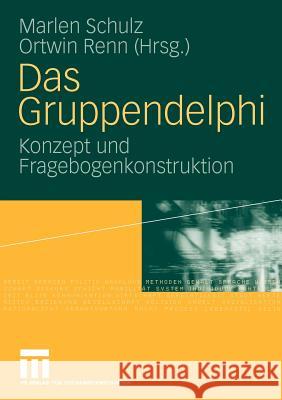 Das Gruppendelphi: Konzept Und Fragebogenkonstruktion Schulz, Marlen 9783531161761 VS Verlag