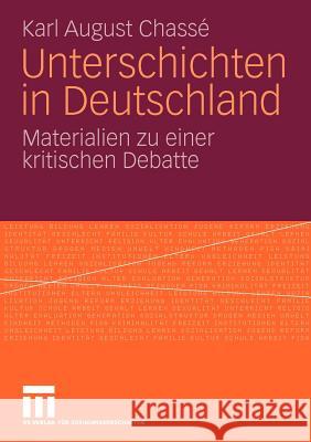 Unterschichten in Deutschland: Materialien Zu Einer Kritischen Debatte Chassé, Karl August 9783531161839 VS Verlag