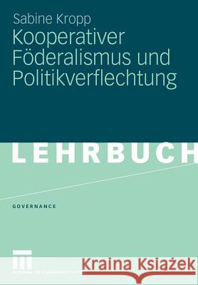 Kooperativer Föderalismus Und Politikverflechtung Kropp, Sabine 9783531161907
