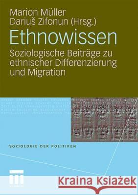 Ethnowissen: Soziologische Beiträge Zu Ethnischer Differenzierung Und Migration Müller, Marion 9783531162263 VS Verlag