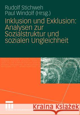 Inklusion Und Exklusion: Analysen Zur Sozialstruktur Und Sozialen Ungleichheit Stichweh, Rudolf Windolf, Paul  9783531162355 VS Verlag