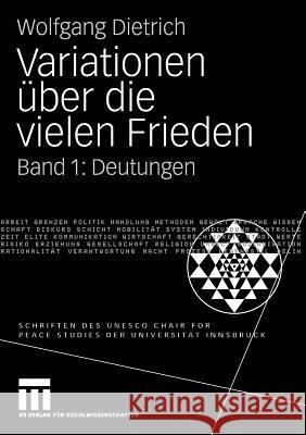 Variationen Über Die Vielen Frieden: Band 1: Deutungen Dietrich, Wolfgang 9783531162539