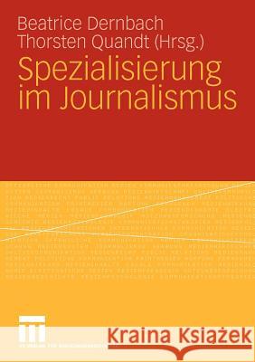 Spezialisierung Im Journalismus Dernbach, Beatrice Quandt, Thorsten  9783531162553 VS Verlag