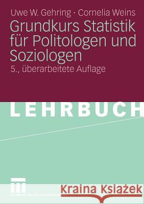 Grundkurs Statistik Für Politologen Und Soziologen Gehring, Uwe W. 9783531162690 VS Verlag