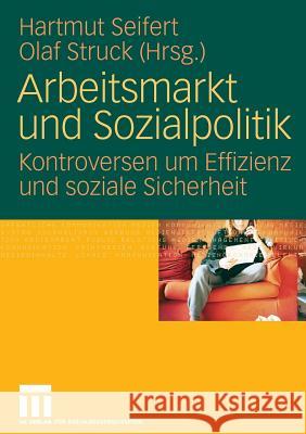 Arbeitsmarkt Und Sozialpolitik: Kontroversen Um Effizienz Und Soziale Sicherheit Seifert, Hartmut 9783531163048 VS Verlag