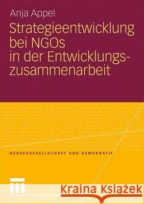 Strategieentwicklung Bei Ngos in Der Entwicklungszusammenarbeit Appel, Anja 9783531163482 VS Verlag