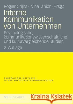 Interne Kommunikation Von Unternehmen: Psychologische, Kommunikationswissenschaftliche Und Kulturvergleichende Studien Crijns, Rogier 9783531163970 VS Verlag