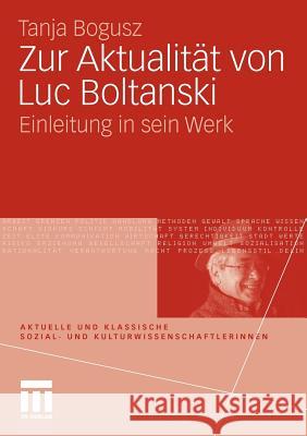 Zur Aktualität Von Luc Boltanski: Einleitung in Sein Werk Moebius, Stephan 9783531164250