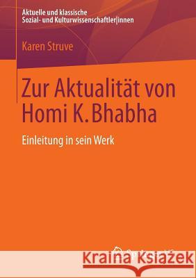 Zur Aktualität Von Homi K. Bhabha: Einleitung in Sein Werk Struve, Karen 9783531164328 Vs Verlag F R Sozialwissenschaften