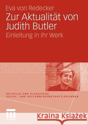 Zur Aktualität Von Judith Butler: Einleitung in Ihr Werk Von Redecker, Eva 9783531164335