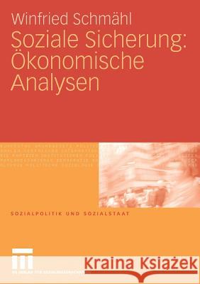Soziale Sicherung: Ökonomische Analysen Schmähl, Winfried 9783531164762 VS Verlag
