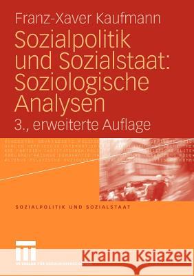 Sozialpolitik Und Sozialstaat: Soziologische Analysen Kaufmann, Franz-Xaver   9783531164779 VS Verlag
