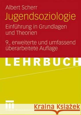 Jugendsoziologie: Einführung in Grundlagen Und Theorien Scherr, Albert 9783531164809 VS Verlag