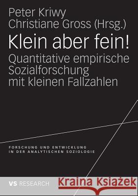 Klein Aber Fein!: Quantitative Empirische Sozialforschung Mit Kleinen Fallzahlen Kriwy, Peter 9783531165264 VS Verlag